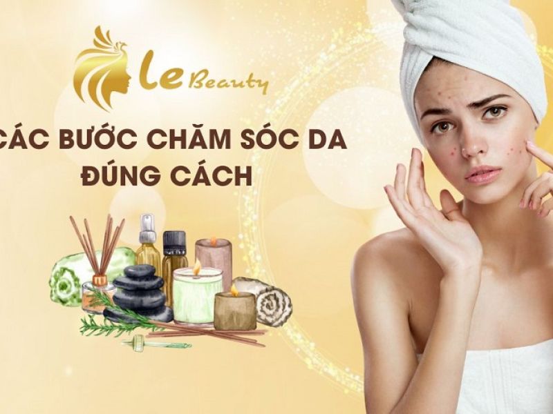 Các bước chăm sóc da đúng cách giúp sạch mụn chỉ sau 1 tuần